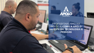 Profissionalismo na Prática: Como a Apolo Investe em Tecnologia e Pessoas
