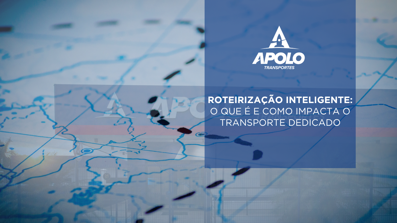 Roteirização inteligente: o que é e como impacta o transporte dedicado