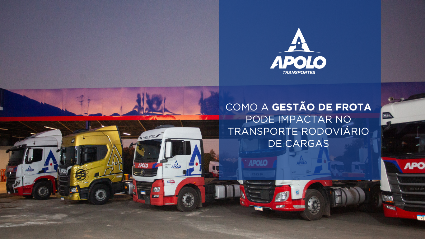 Como a gestão de frota pode impactar no transporte rodoviário de cargas