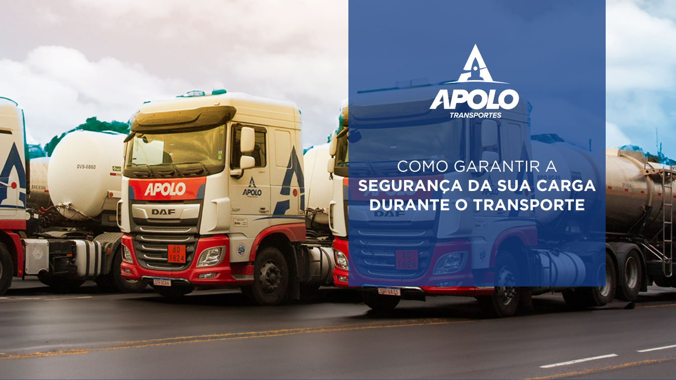 Como garantir a segurança da sua carga durante o transporte