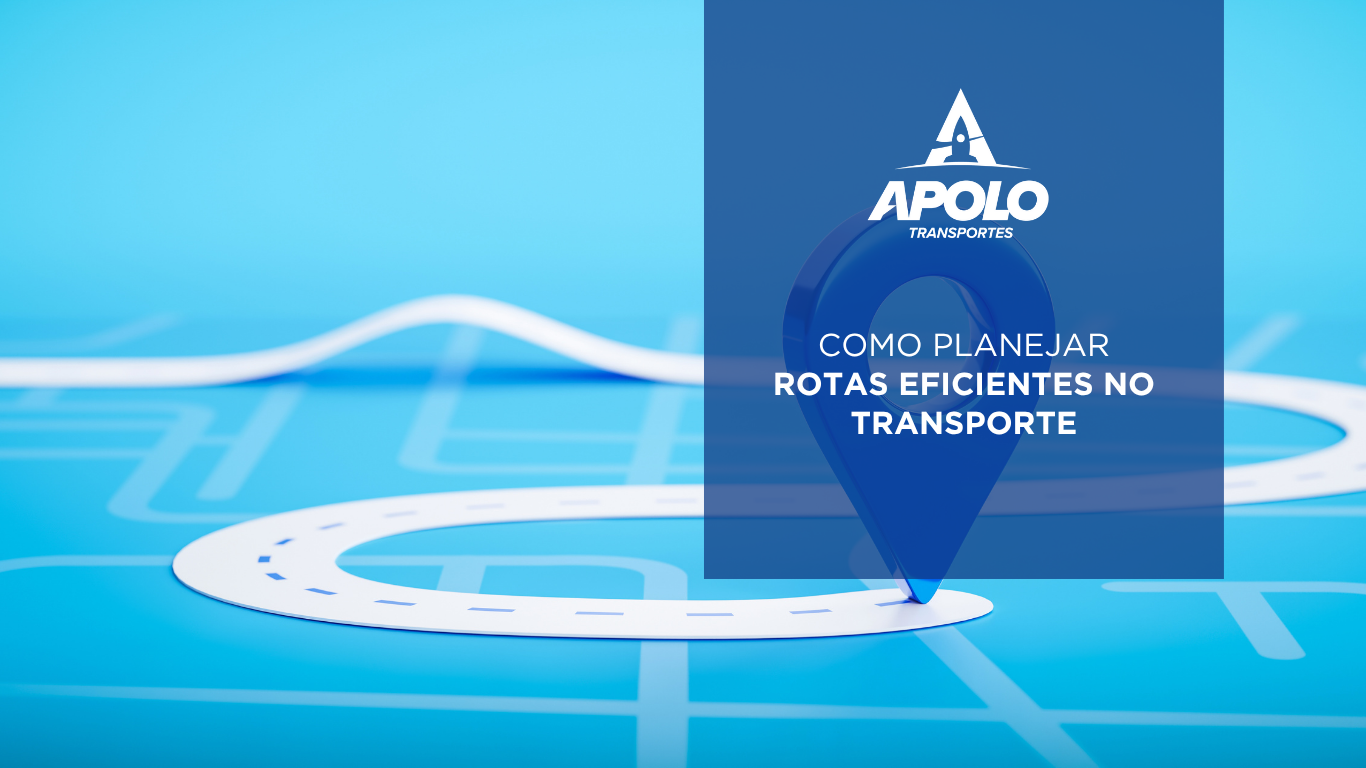 Como planejar rotas eficientes no transporte