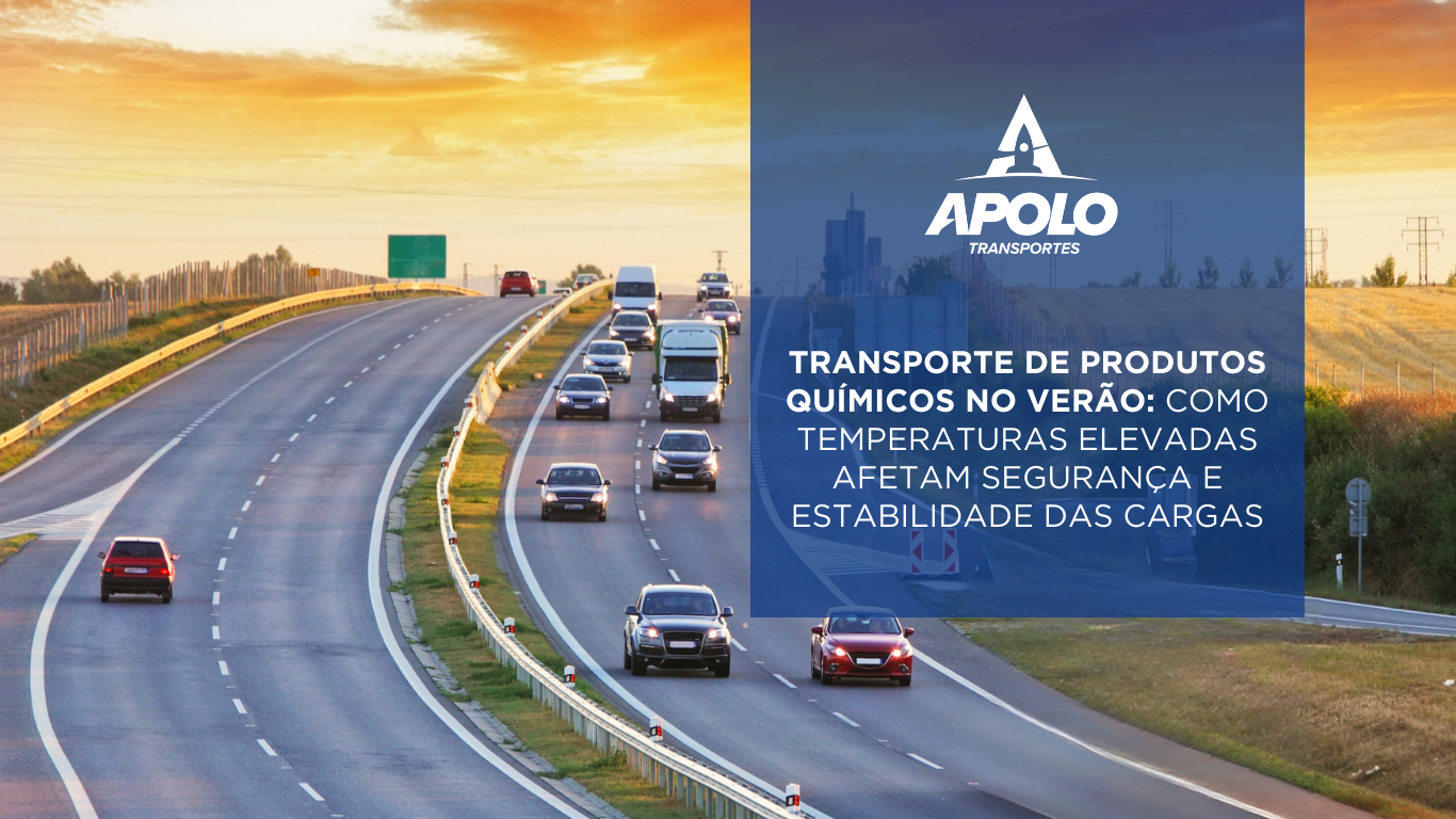 Transporte de Produtos Químicos no Verão: Como Temperaturas Elevadas Afetam Segurança e Estabilidade das Cargas