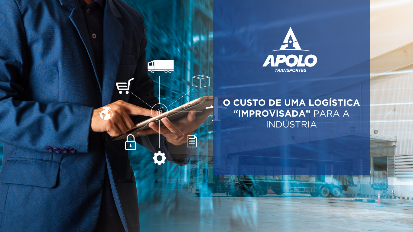 O custo de uma logística “improvisada” para a indústria